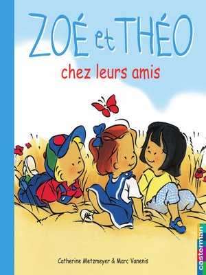 cover image of Zoé et Théo (Tome 4)--Zoé et Théo chez leurs amis